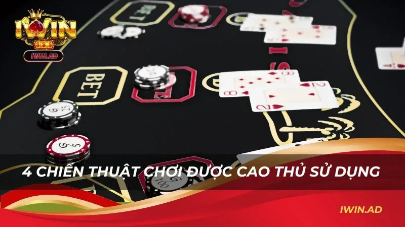 4 chiến thuật chơi mà các cao thủ thường ưu tiên sử dụng