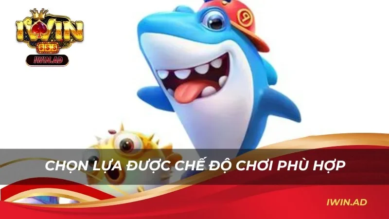 Chọn lựa được chế độ chơi phù hợp với chiến lược