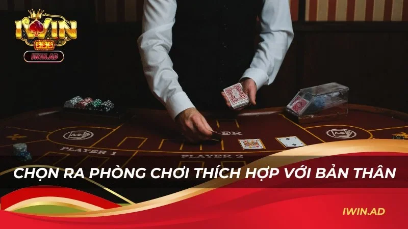 Chọn ra phòng chơi thích hợp với bản thân