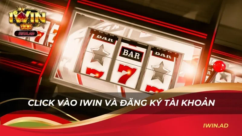 Hướng dẫn đăng ký tài khoản Iwin