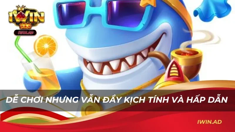 Dễ chơi nhưng vẫn đầy kịch tính và hấp dẫn