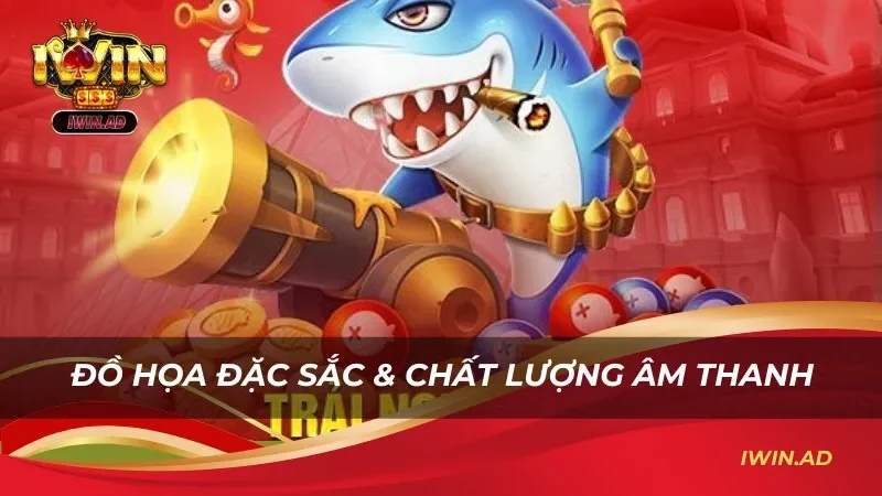 Đồ họa đặc sắc kết hợp chất lượng âm thanh tuyệt đỉnh