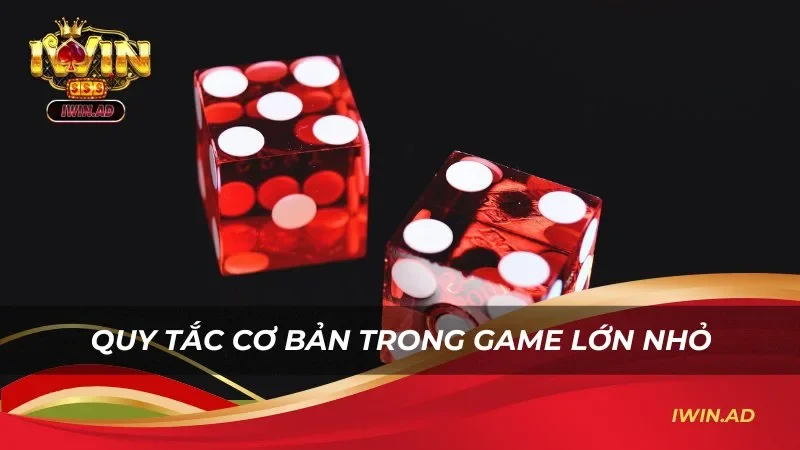 Quy tắc cơ bản trong game lớn nhỏ