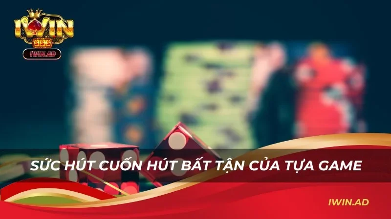 Sức hấp dẫn bất tận của game lớn nhỏ