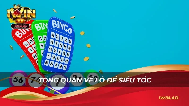 Tổng quan về lô đề siêu tốc