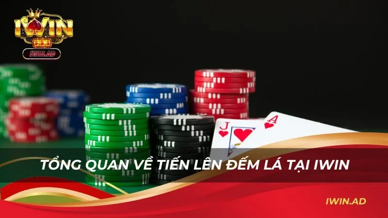 Tổng quan về tiến lên đếm lá