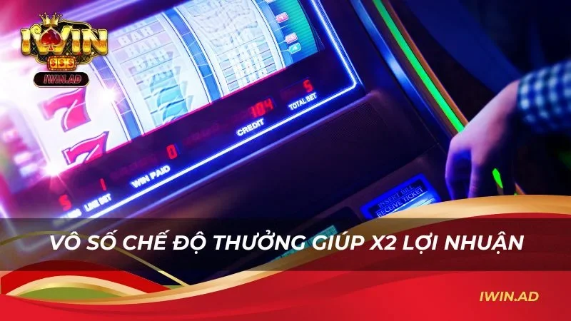 Vô số chế độ thưởng giúp người chơi x2 lợi nhuận